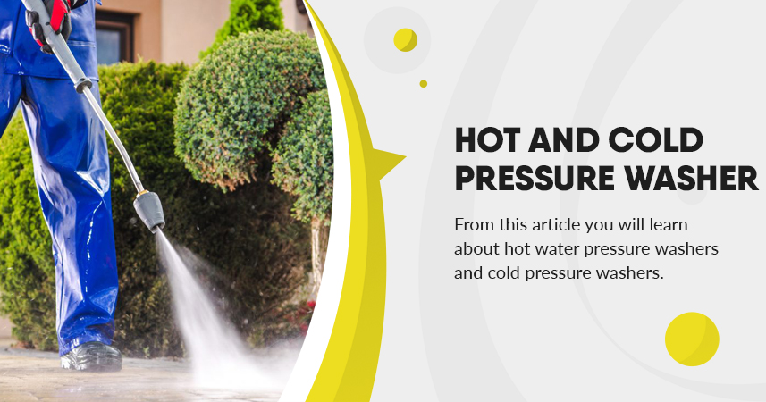 Some great benefits of hot water pressure washers and cold pressure washers