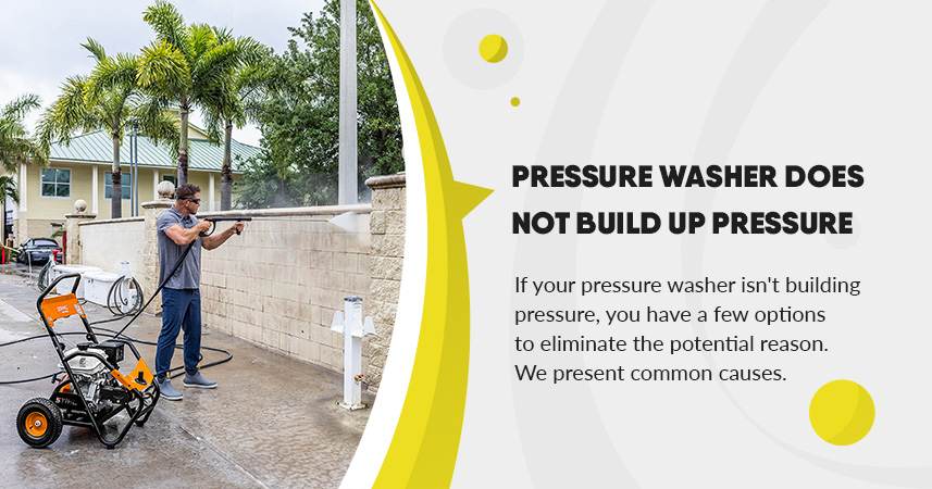 Pressure washer does not build up pressure