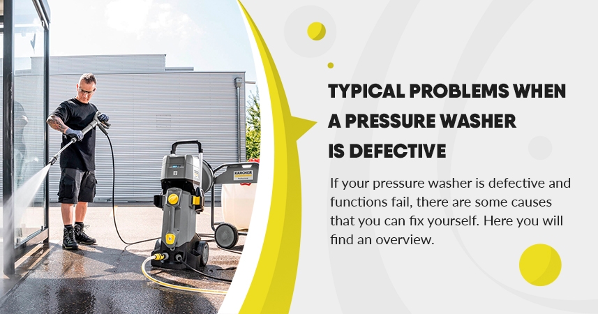 Typical problems when a high pressure cleaner is defective
