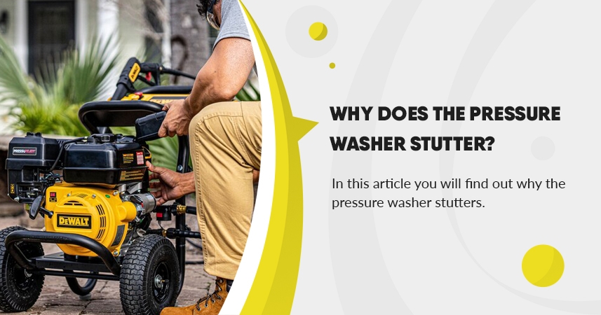 Why does the pressure washer stutter