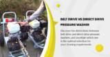 Belt Drive vs Direct Drive Pressure Washer: Which Is Right for You?