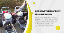 Belt Drive vs Direct Drive Pressure Washer: Which Is Right for You?