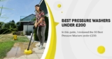 Best Pressure Washers under £200