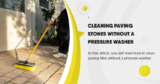 Cleaning paving stones without a pressure washer