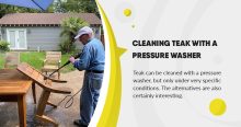 Cleaning teak with a pressure washer: Be careful!