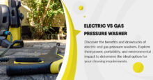 Electric vs Gas Pressure Washer: Which is Right for You?