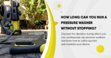 How Long Can You Run a Pressure Washer without Stopping?