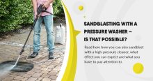 Sandblasting with a pressure washer – is that possible?